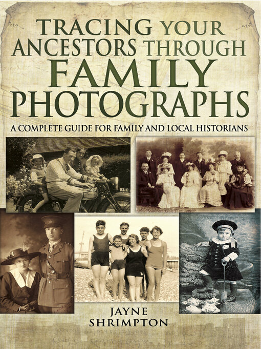 Title details for Tracing Your Ancestors Through Family Photographs by Jayne Shrimpton - Available